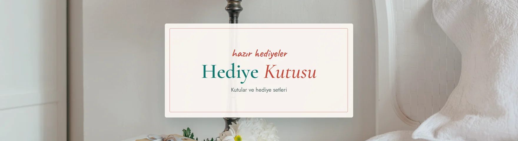Hediye Kutusu & Set