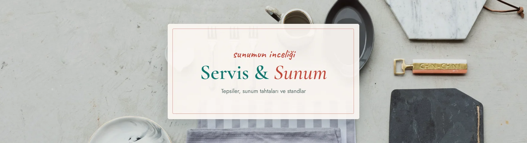 Servis & Sunum